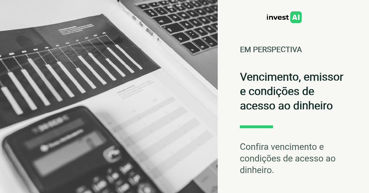 Composição da InvestAI com o título “Vencimento, emissor e condições de acesso ao dinheiro” e Fotografia horizontal em preto e branco de relatório com gráfico de barras, calculadora e parte de notebook.