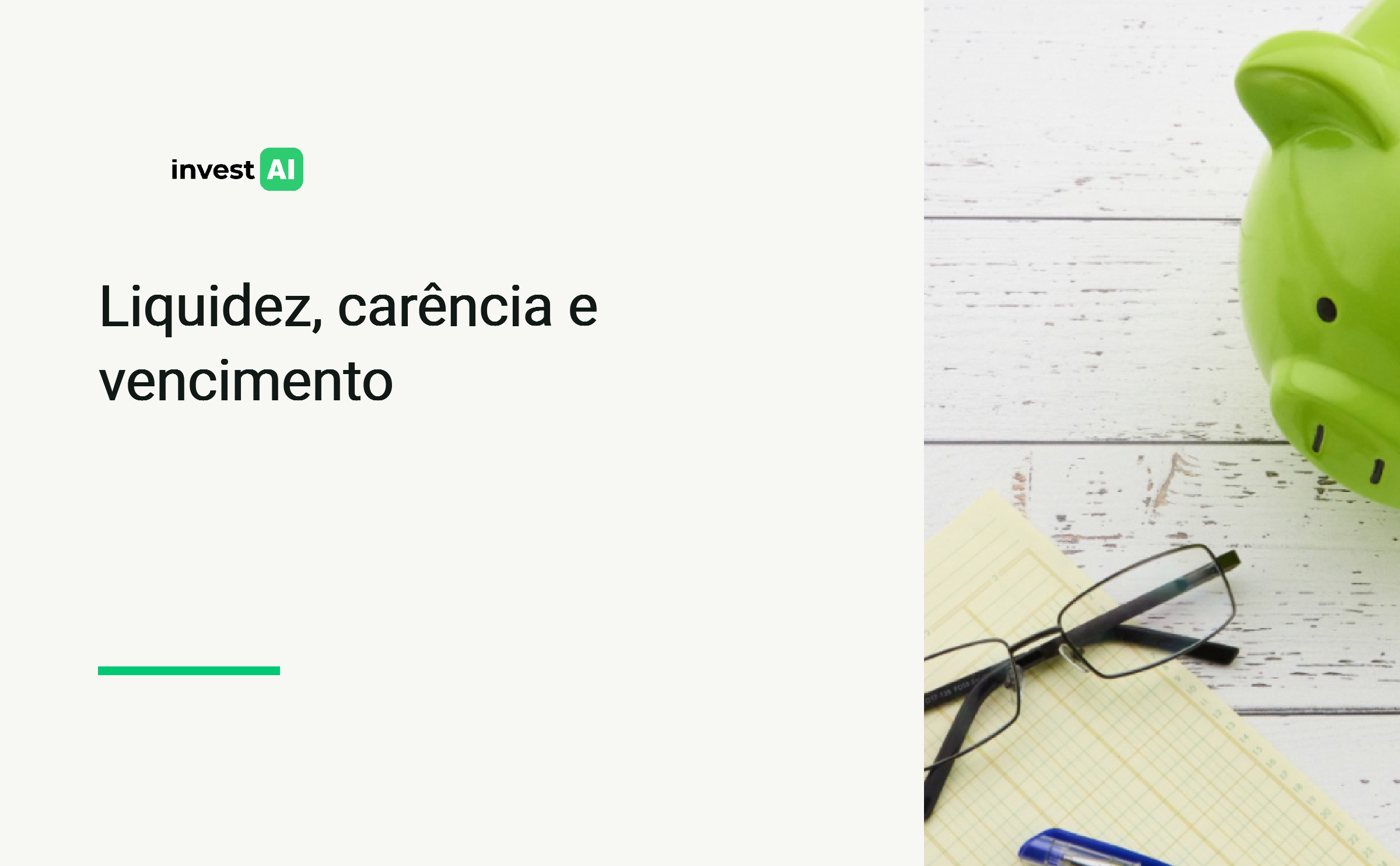 Capa editorial InvestAI: Liquidez, carência e vencimento. Cofrinho verde e objetos de planejamento em mesa branca.